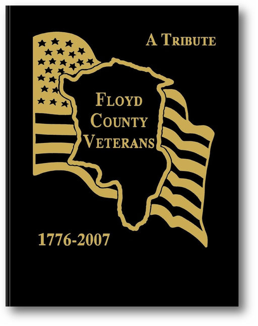 Floyd County Veterans: A Tribute, 1776-2007 book cover