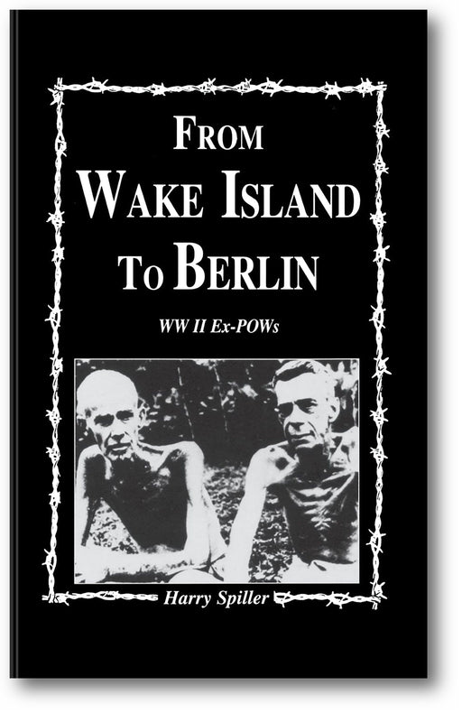 From Wake Island to Berlin: WWII Ex-POWs book cover