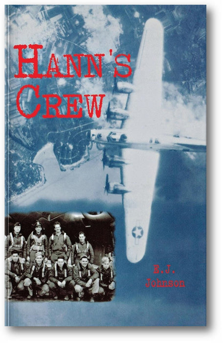 Hann's Crew: 490th Bomb Group of the Mighty 8th Air Force book cover