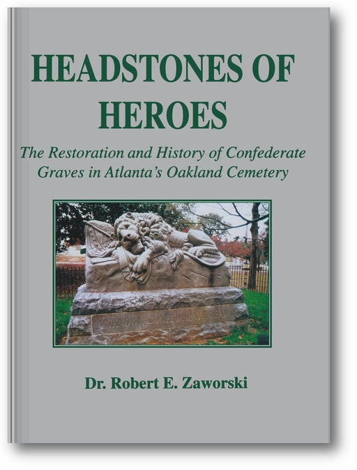 Headstones of Heroes: The Restoration and History of Confederate Graves in Atlanta's Oakland Cemetery book cover