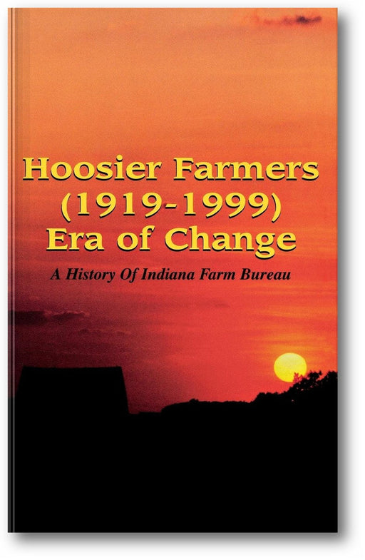 Hoosier Farmers (1919–1999) Era of Change: A History of Indiana Farm Bureau book cover