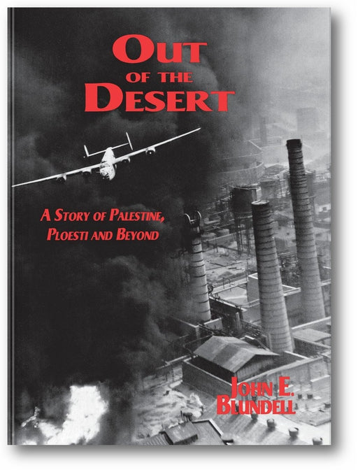 Out of the Desert: A Story of Palestine, Ploesti and Beyond book cover