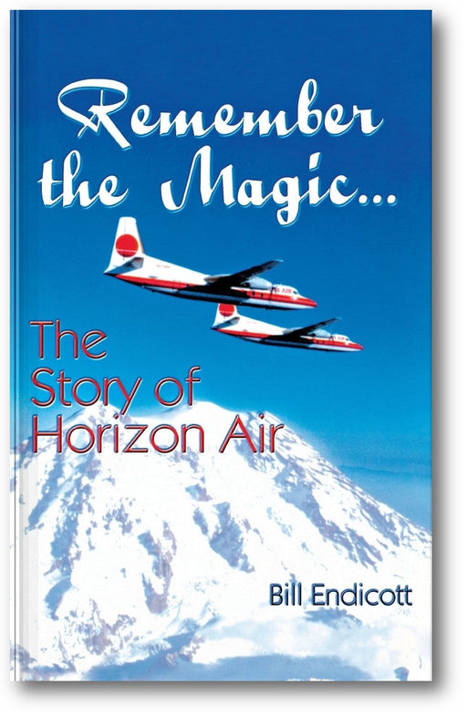 Remember the Magic...: The Story of Horizon Air book cover