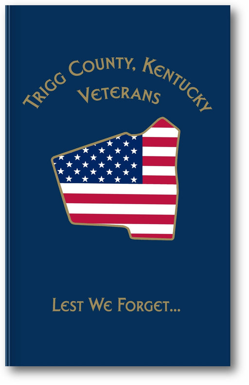 Trigg County, Kentucky Veterans: Lest We Forget... book cover