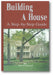 Building a House: A Step-by-Step Guide book cover