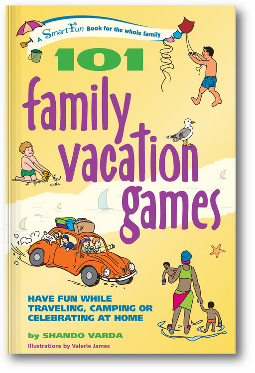 101 Family Vacation Games: Have Fun While Traveling, Camping, or Celebrating at Home book cover
