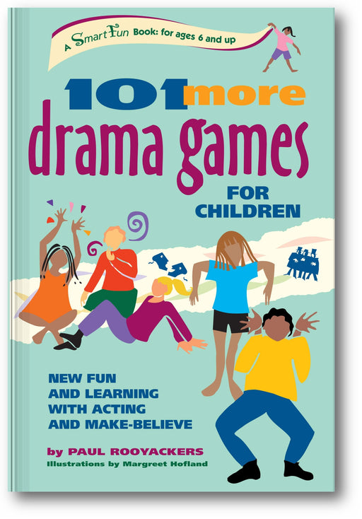 101 More Drama Games for Children: New Fun and Learning with Acting and Make-Believe book cover