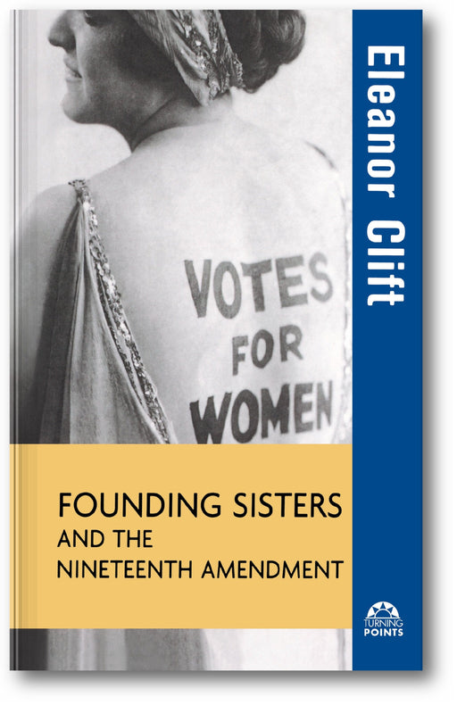 Founding Sisters and the Nineteenth Amendment (Turning Points, 7) book cover