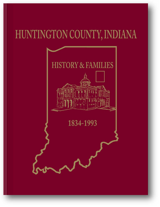 Huntington County, Indiana: History & Families, 1834–1993 book cover