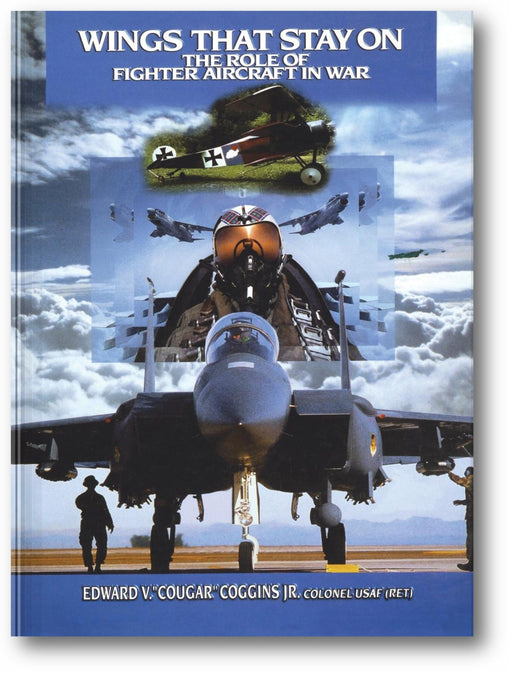 Wings That Stay On: The Role of Fighter Aircraft in War book cover