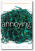 Annoying: The Science of What Bugs Us book cover
