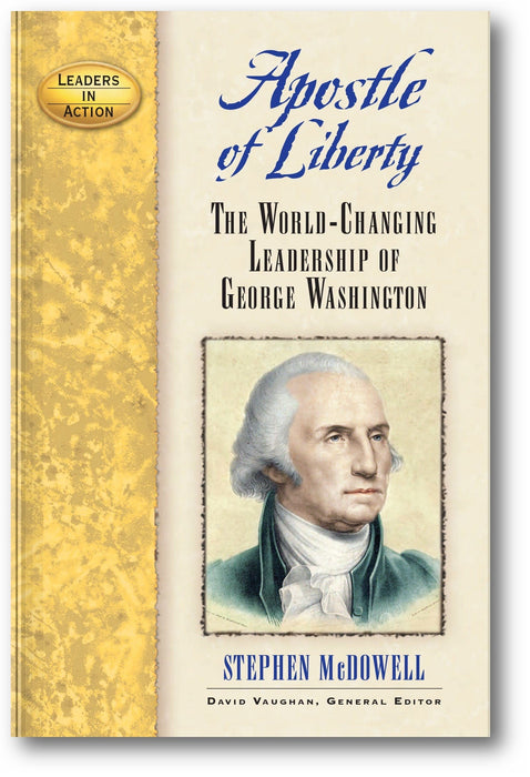Apostle of Liberty: The World-Changing Leadership of George Washington (Leaders in Action) book cover