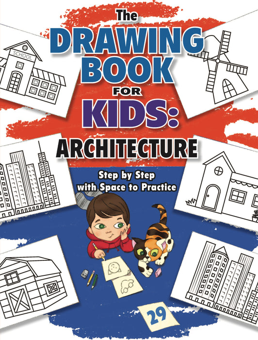 The Drawing Book for Kids: Architecture - Step by Step with Space to Practice