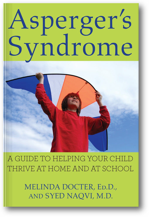 Asperger's Syndrome: A Guide to Helping Your Child Thrive at Home and at School book cover