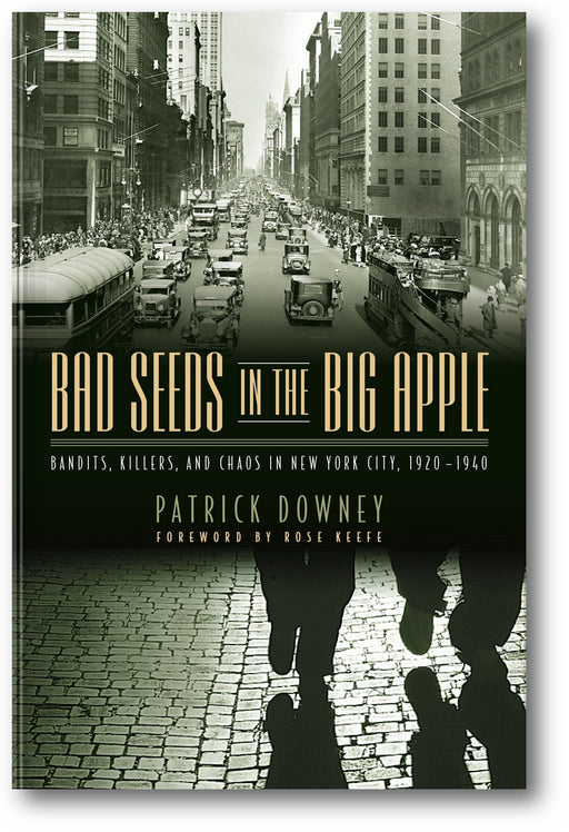 Bad Seeds in the Big Apple: Bandits, Killers, and Chaos in New York City, 1920-1940 book cover