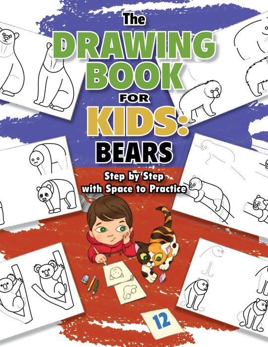 The Drawing Book for Kids: Bears - Step by Step with Space to Practice