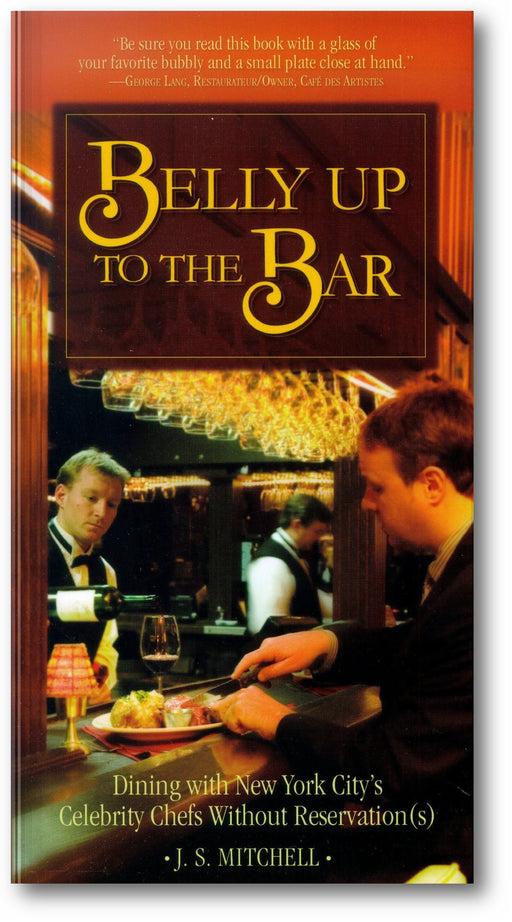 Belly Up to the Bar: Dining with New York City's Celebrity Chefs Without Reservation(s) book cover