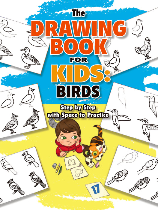 The Drawing Book for Kids: Birds - Step by Step with Space to Practice