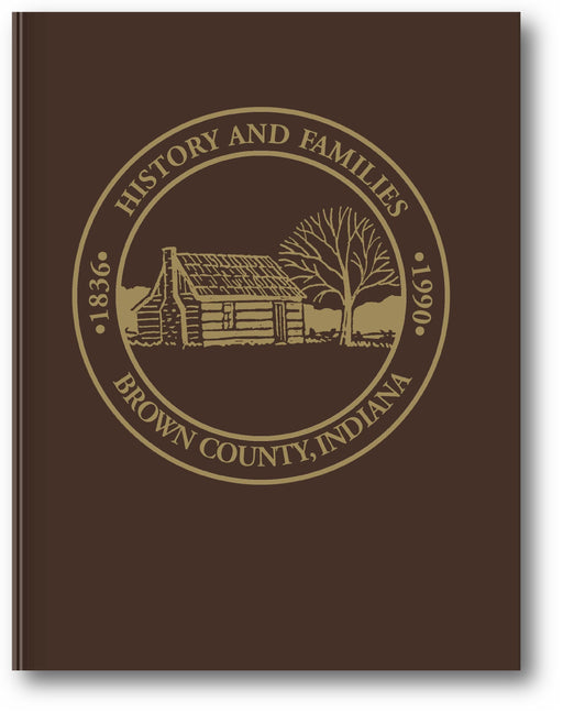 Brown Co, IN: Histories and Families, 1836–1990 book cover
