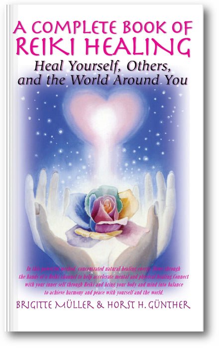 A Complete Book of Reiki Healing: Heal Yourself, Others, and the World Around You book cover