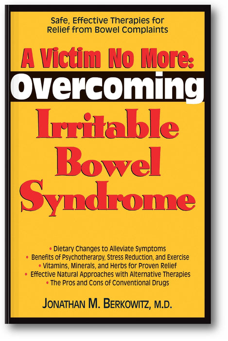 A Victim No More: Overcoming Irritable Bowel Syndrome: Safe, Effective Therapies for Relief from Bowel Complaints book cover