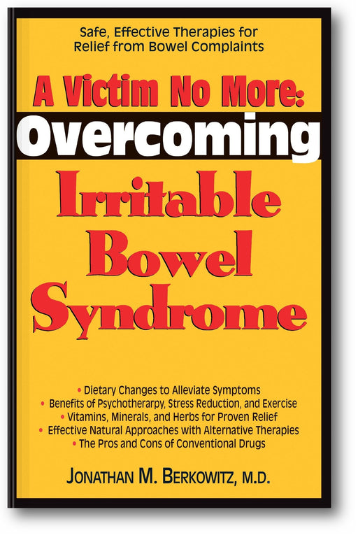 A Victim No More: Overcoming Irritable Bowel Syndrome: Safe, Effective Therapies for Relief from Bowel Complaints book cover
