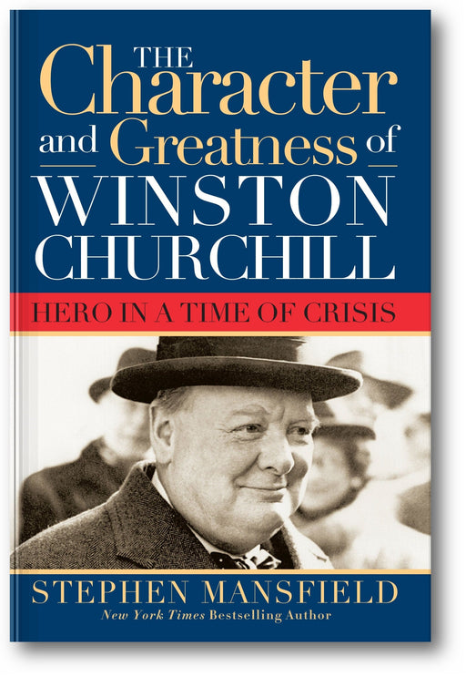The Character and Greatness of Winston Churchill: Hero in a Time of Crisis book cover