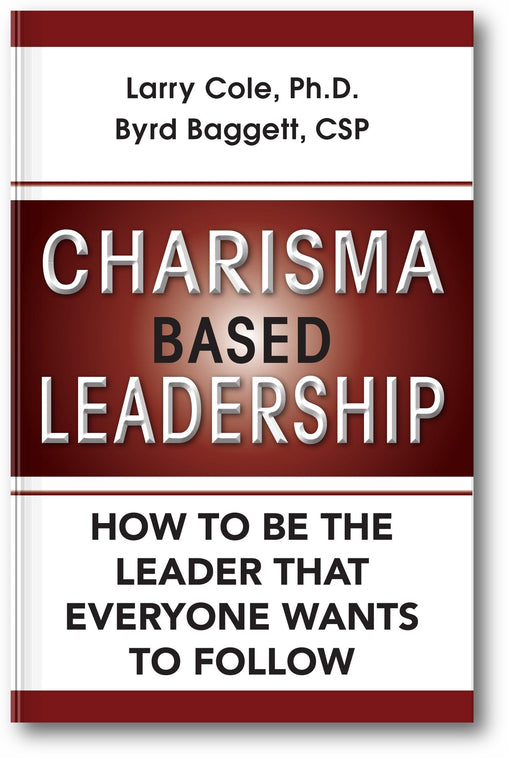 Charisma Based Leadership: How to Be the Leader That Everyone Wants to Follow book cover