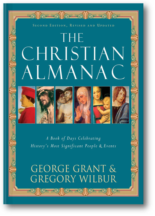 The Christian Almanac (2nd Edition): A Book of Days Celebrating History's Most Significant People & Events book cover