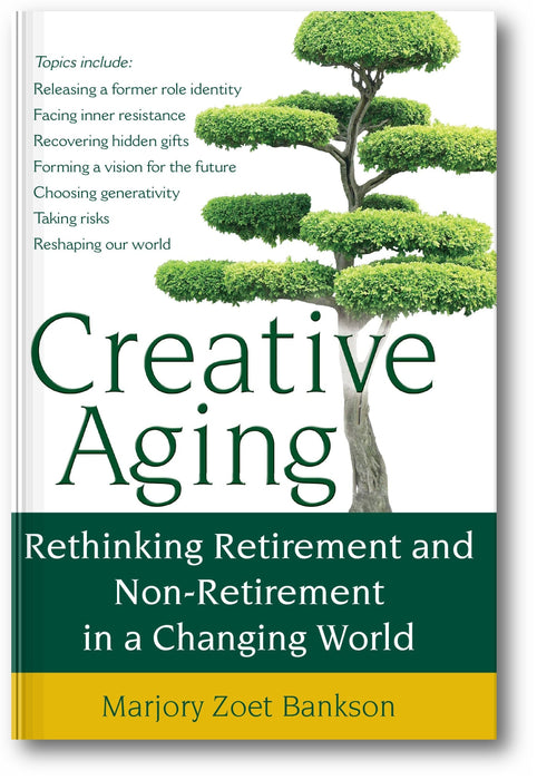 Creative Aging: Rethinking Retirement and Non-Retirement in a Changing World book cover