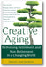 Creative Aging: Rethinking Retirement and Non-Retirement in a Changing World book cover