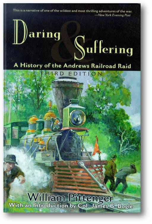 Daring and Suffering: A History of the Andrews Railroad Raid book cover