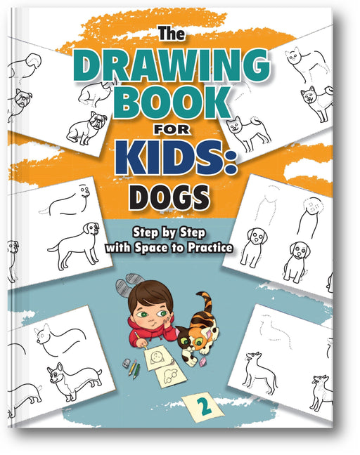 The Drawing Book for Kids: Dogs - Step by Step with Space to Practice book cover