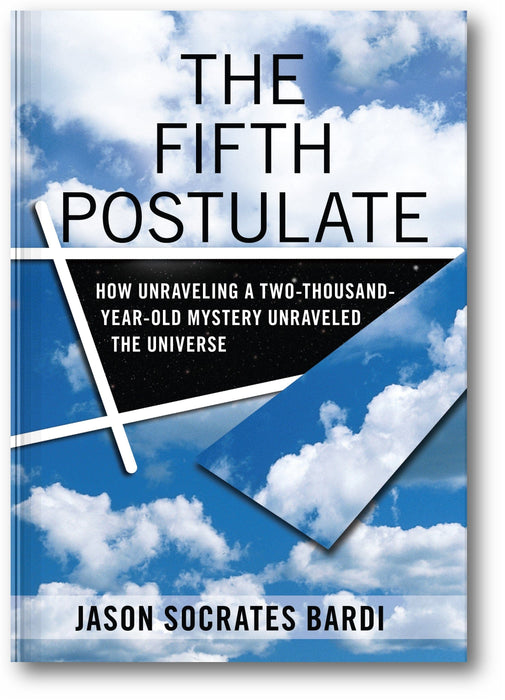 The Fifth Postulate: How Unraveling A Two Thousand Year Old Mystery Unraveled the Universe book cover