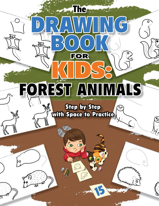 The Drawing Book for Kids: Forest Animals - Step by Step with Space to Practice