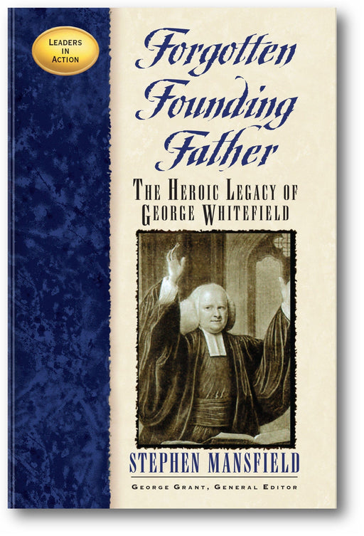 Forgotten Founding Father: The Heroic Legacy of George Whitefield (Leaders in Action) book cover