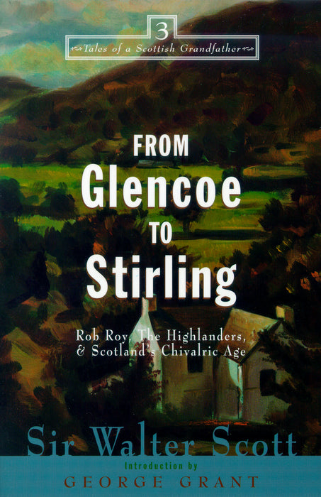 From Glencoe to Stirling: Rob Roy, The Highlanders, & Scotland's Chivalric Age