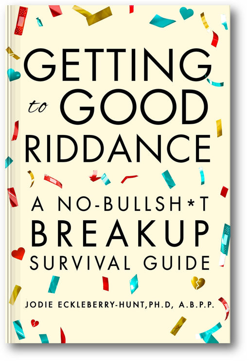 Getting to Good Riddance: A No-Bullsh*t Breakup Survival Guide book cover