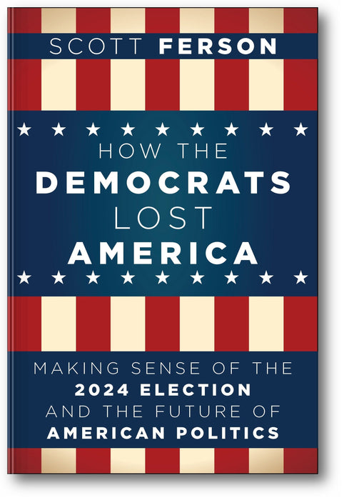 How the Democrats Lost America: Making Sense of the 2024 Election and the Future of American Politics book cover