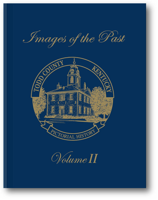 Images of the Past, Volume II: Todd County, Kentucky — Pictorial History book cover