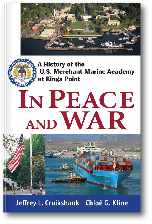 In Peace and War: A History of the U.S. Merchant Marine Academy at Kings Point book cover
