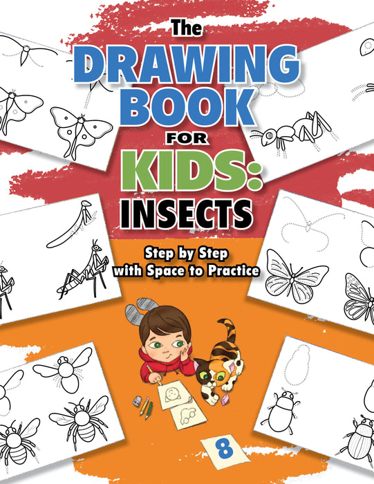 The Drawing Book for Kids: Insects - Step by Step with Space to Practice
