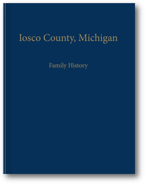 Iosco County, Michigan: Family History book cover