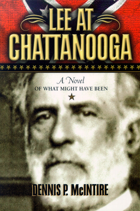 Lee at Chattanooga: A Novel of What Might Have Been