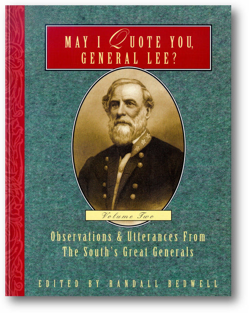 May I Quote You, General Lee? (Volume 2): Observations & Utterances of the South's Great Generals book cover