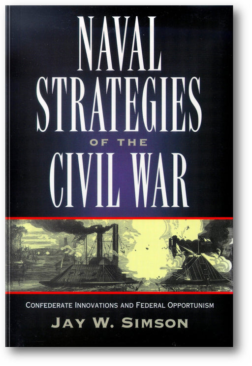 Naval Strategies in the Civil War: Confederate Innovations and Federal Opportunism book cover