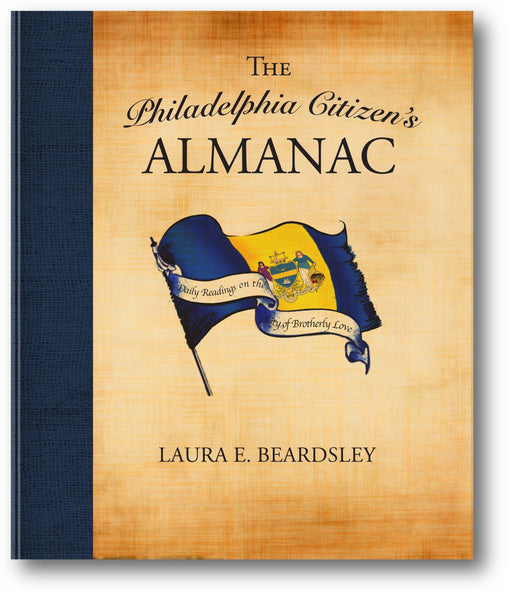 The Philadelphia Citizen's Almanac: Daily Readings on the City of Brotherly Love book cover