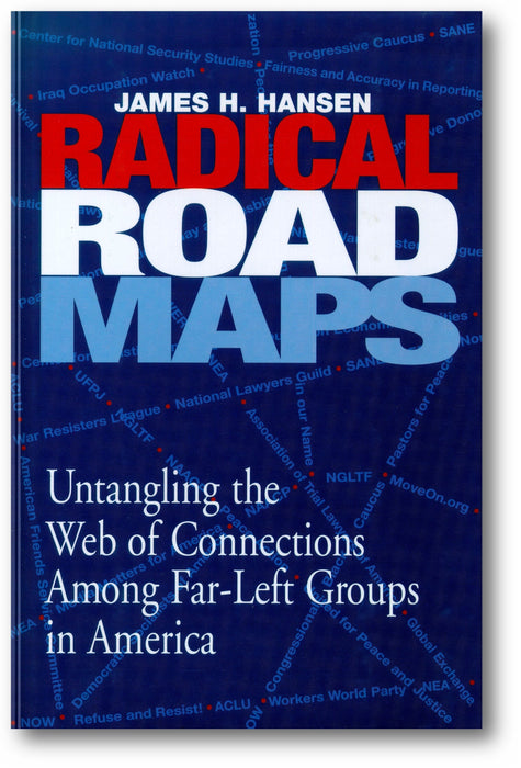 Radical Road Maps: Uncovering the Web of Connections Among Far-Left Groups in America book cover