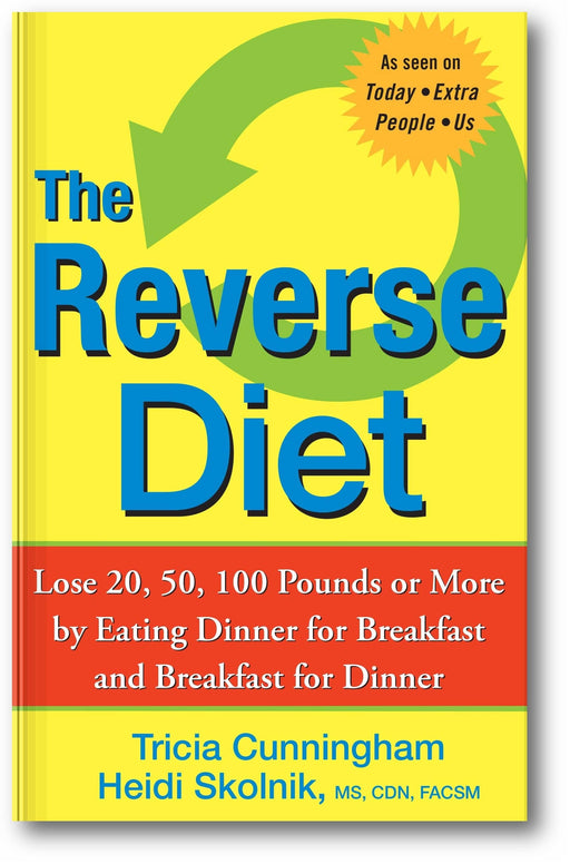 The Reverse Diet: Lose 20, 50, 100 Pounds or More by Eating Dinner for Breakfast and Breakfast for Dinner book cover