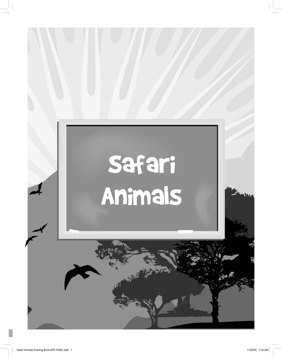 The Drawing Book for Kids: Safari Animals - Step by Step with Space to Practice